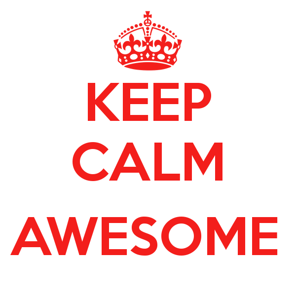 Keep-Calm-Cause-Im-Awesome.png