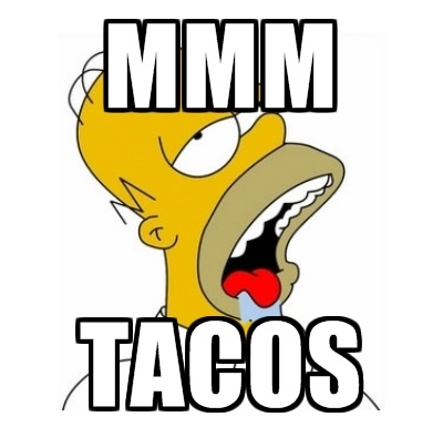 Mmm Tacos!.jpg