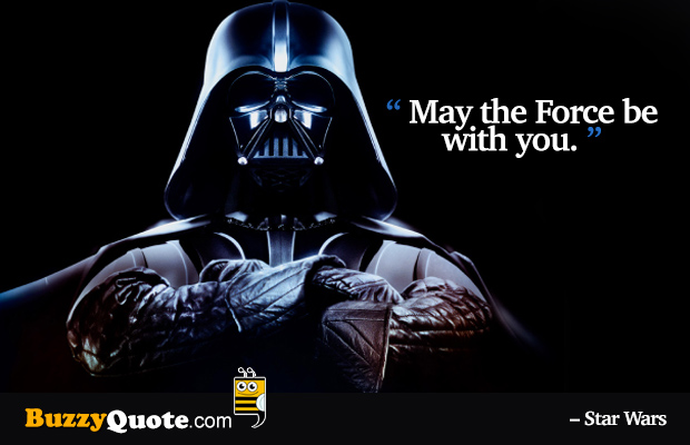 star_wars_may_the_force_be_with_you_by_buzzyquote-d7h6lwf.jpg