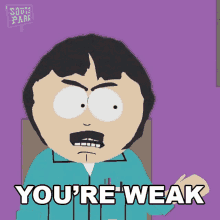 youre-weak-randy-marsh.gif