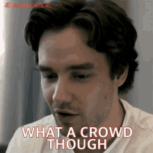 what-a-crowd-though-liam-payne.gif